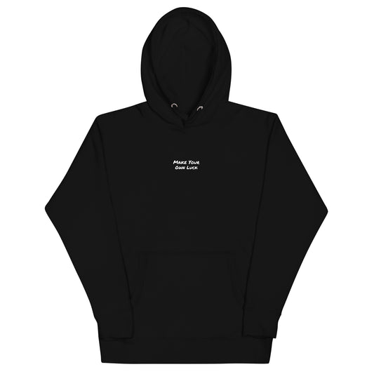 Make Your Own Luck Hoodie